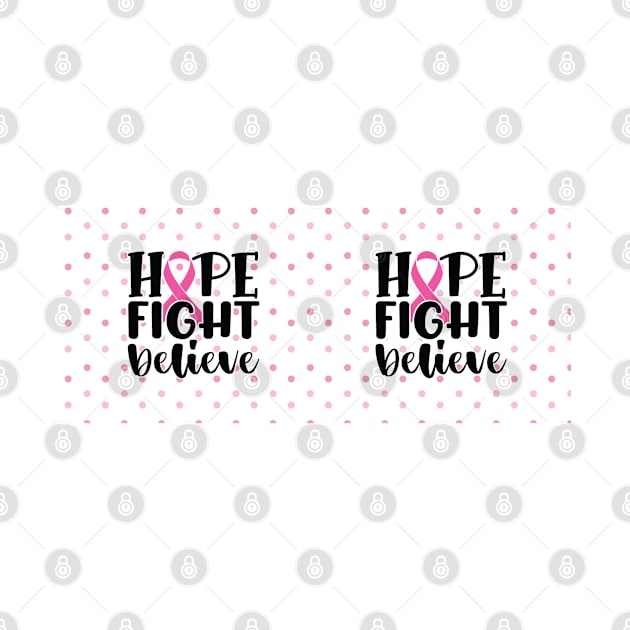 Cancer Awareness - Hope Fight & Believe by Peter the T-Shirt Dude