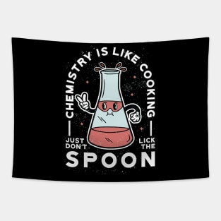 Chemistry is like Cooking - Just don’t Lick the Spoon Tapestry