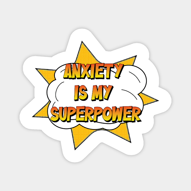 Anxiety is my super power Magnet by oscargml