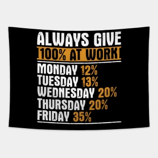 Always Give 100 Percent At Work Tapestry