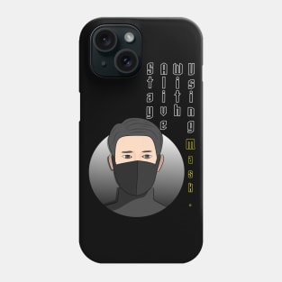 Stay alive with using mask Phone Case