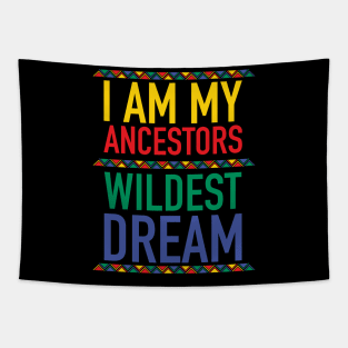 I Am My Ancestors Wildest Dream | African American | Black Lives Matter | Black History Tapestry