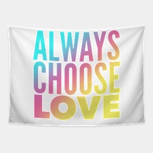 Always Choose Love Tapestry