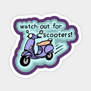 Look out for Scooters! Magnet