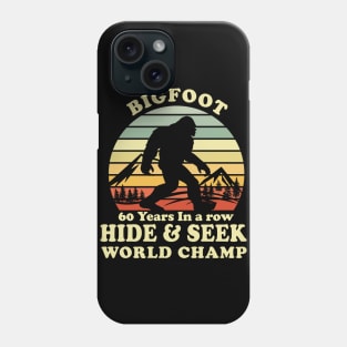 Bigfoot 60 years in a row Hide & Seek World Champ Phone Case