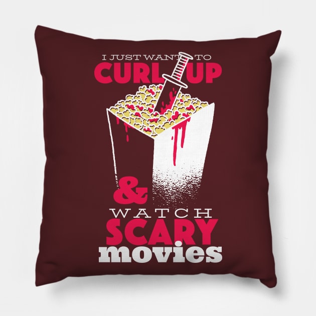 I Just Want to Curl Up & Watch Scary Movies Pillow by SLAG_Creative