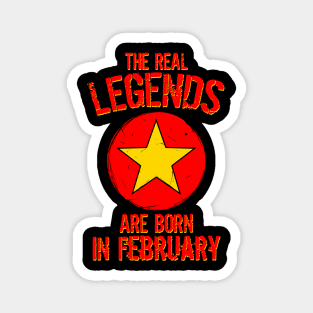 The Real Legends Are Born In February Magnet