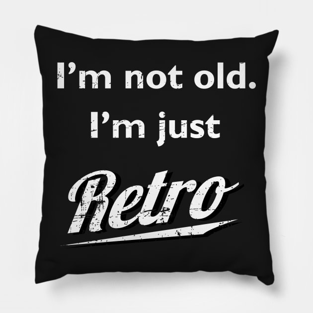 I'm not old I'm just retro t-shirt distressed Pillow by atomguy