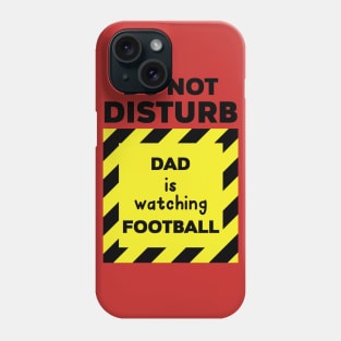 DO NOT DISTURB Dad Phone Case