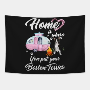 Home Is Where You Put Your Boston Terrier T-shirt Tapestry