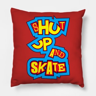 Shut up and skate Pillow