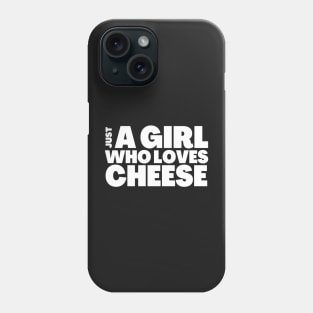 Funny Cheese Lover Gift Girl Who Loves Cheese Phone Case