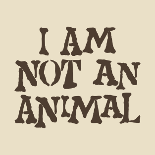 I am not an animal T-Shirt