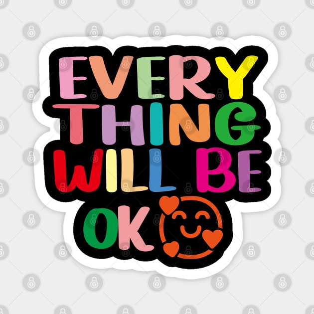 Everything Will Be Ok Magnet by EunsooLee