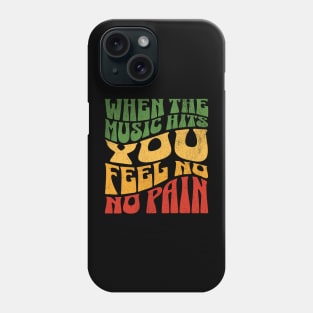 When the Music Hits you feel no pain Phone Case