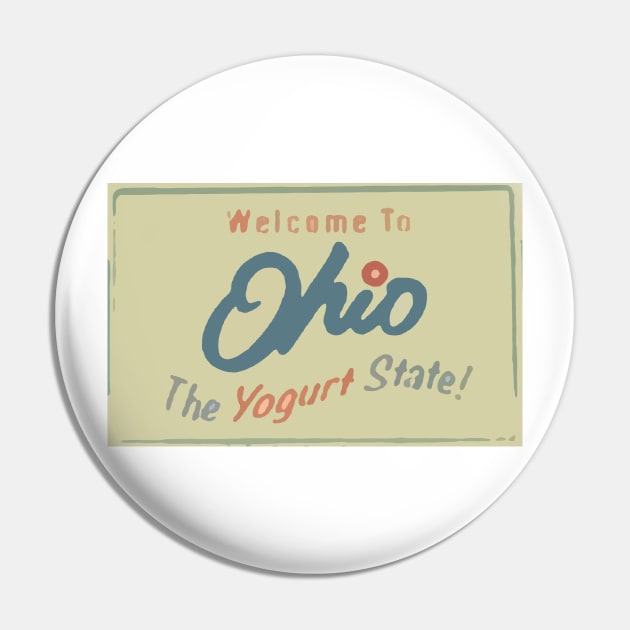 Ohio The Yogurt State Pin by raidrival