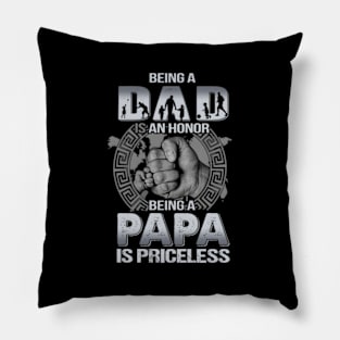 Being A Dad Is An Honor Being A Papa Is Priceless On Back Pillow