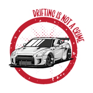 Drifting is not a crime T-Shirt