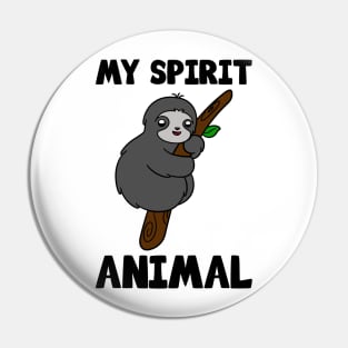 Cute Sloth My Spirit Animal Pin