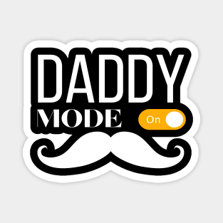 Daddy Mode On - Funny Father's Day Magnet