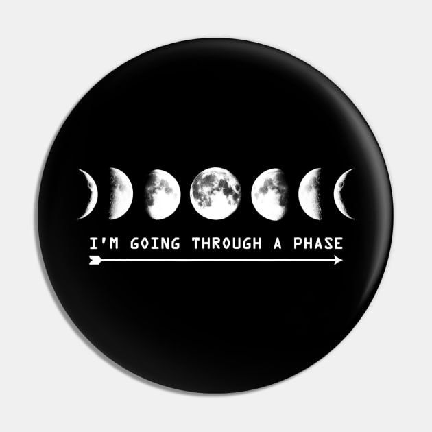 Im Going Through A Phase Moon Astronomy Teacher Science Pin by danielfarisaj