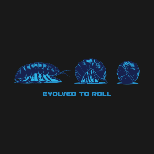 Evolved to Roll T-Shirt