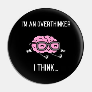 Funny Overthinker Thinking Brain Graphic Pin