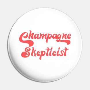 CHAMPAGNE SKEPTICIST Pin