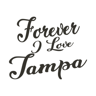 Forever i love Tampa T-Shirt