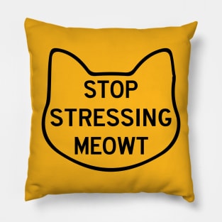 Stop Stressing Meowt Love Cats Pillow