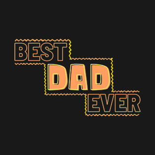 Best Dad Ever T-Shirt