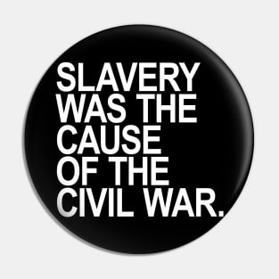 Slavery was the cause of the civil war Pin