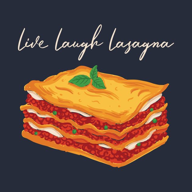 Discover Live Laugh Lasagna - Lasagna - T-Shirt