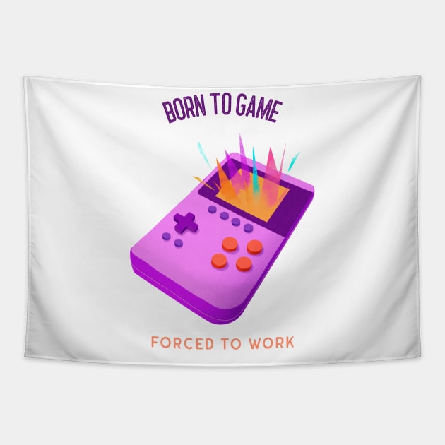 Born to game Forced to work Tapestry by InkBlitz