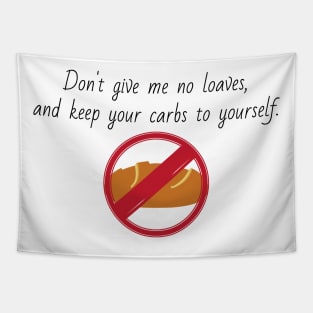 Keep Your Carbs to Yourself Tapestry