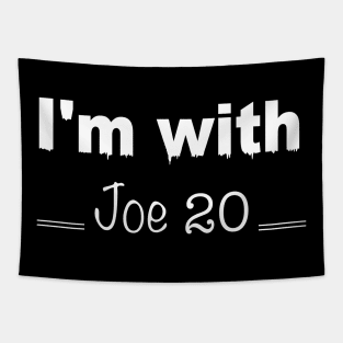 I'm with Joe 20 Tapestry