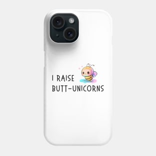 I Raise Butt-Unicorns Funny Beekeeper Honey Bee Phone Case