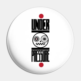 Under pressure Pin