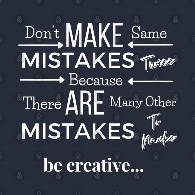 Don't make same mistakes twice - White Text by PositiveGraphic