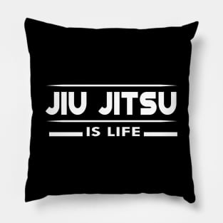 Jiu Jitsu is life Pillow