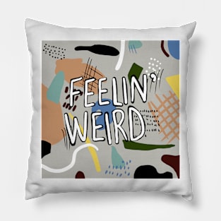 feelin' weird Pillow