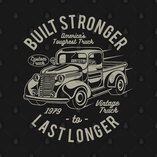 Built Stronger Vintage Truck Design by Jarecrow 