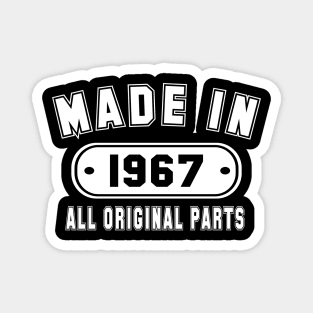 Made In 1967 All Original Parts Magnet