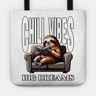 Sloth, Chill Vibes Big Dreams Tote