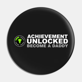 Achievement Unlocked Become A Daddy Pin