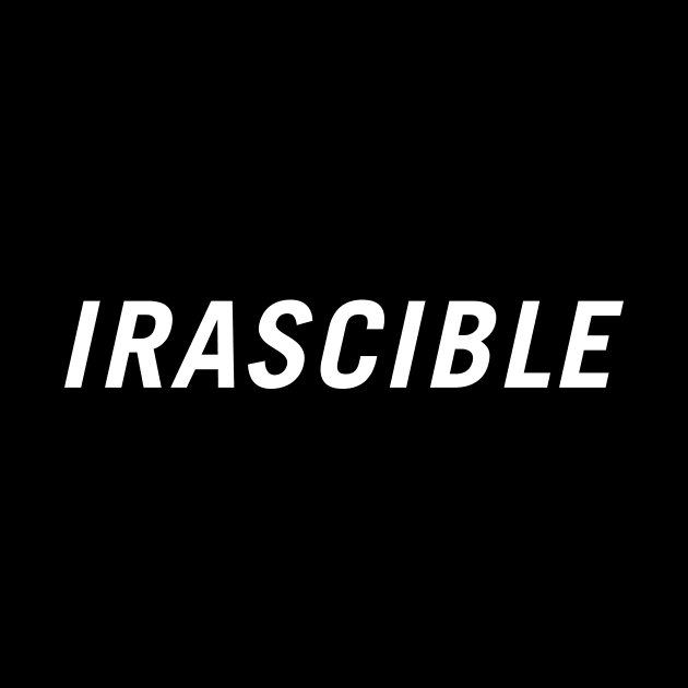 Irascible by PersonShirts