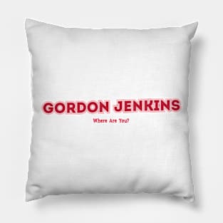 Gordon Jenkins, Where Are You? Pillow