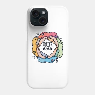 Together We Grow Phone Case