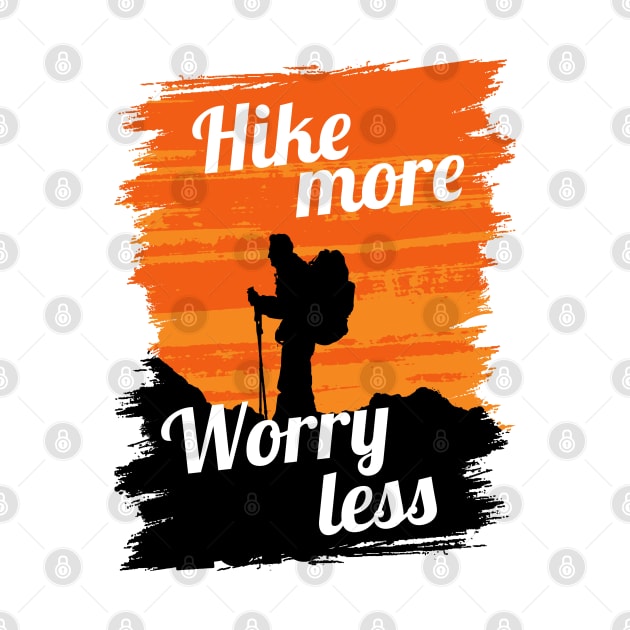 Hike more Worry Less by Enzai