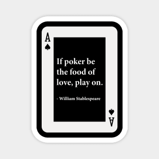 Poker is the food of love Magnet